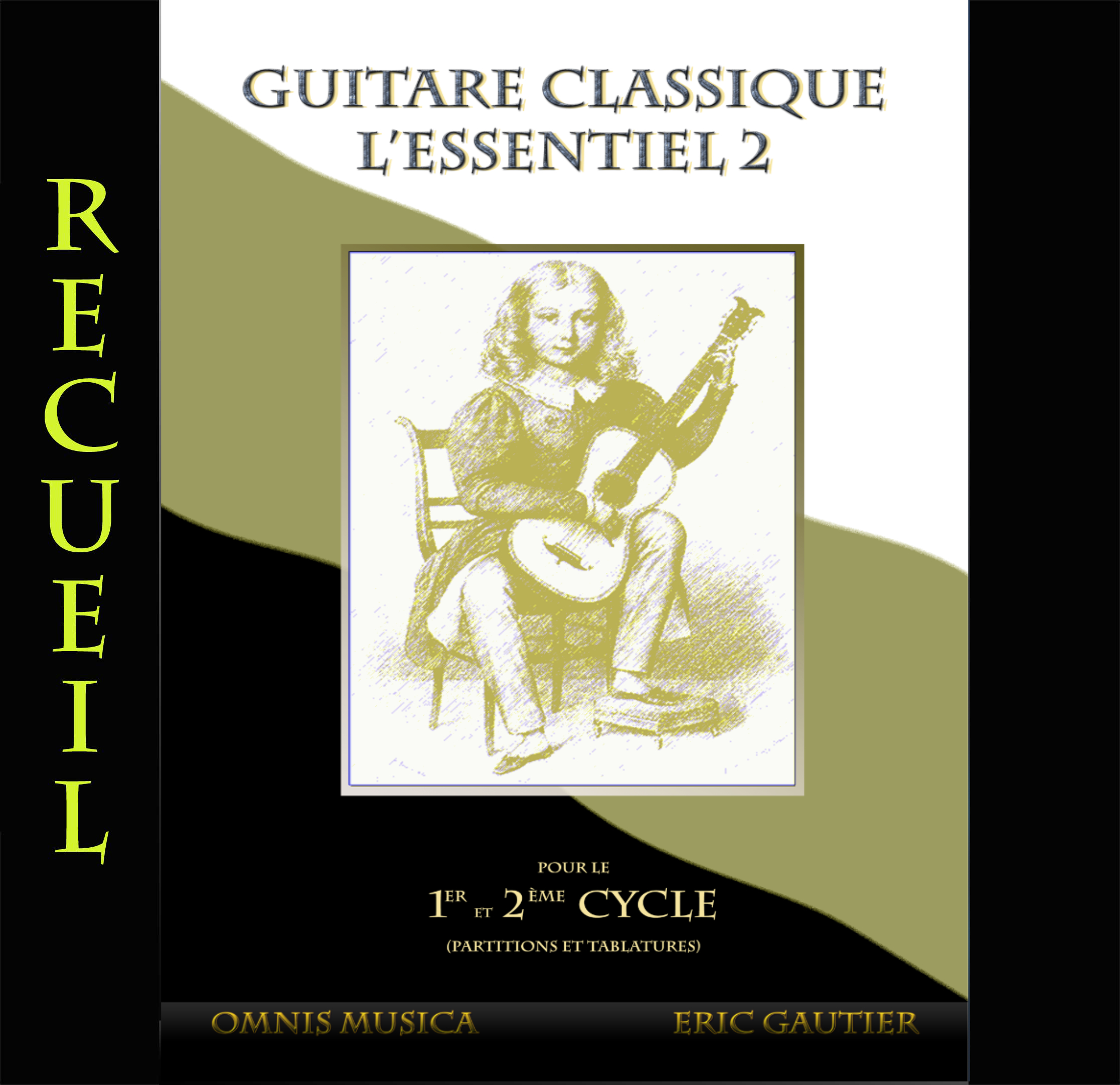 Eric Gautier - Guitare classiquel essentiel 2